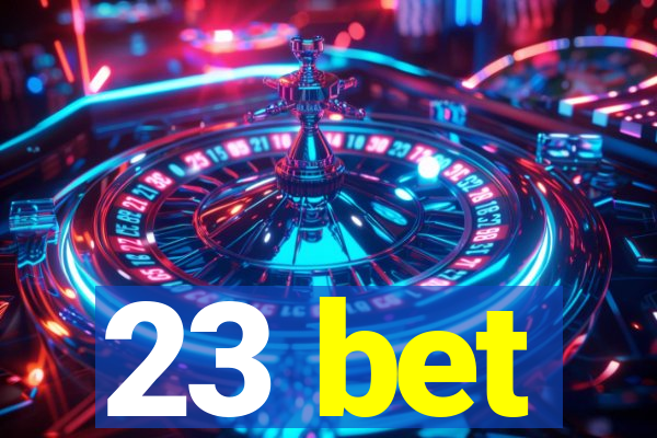 23 bet
